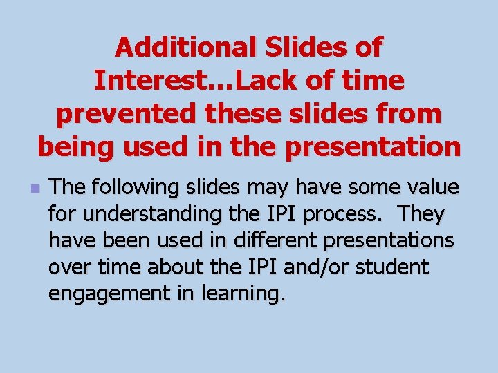 Additional Slides of Interest…Lack of time prevented these slides from being used in the