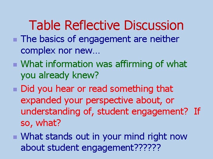 Table Reflective Discussion n n The basics of engagement are neither complex nor new…
