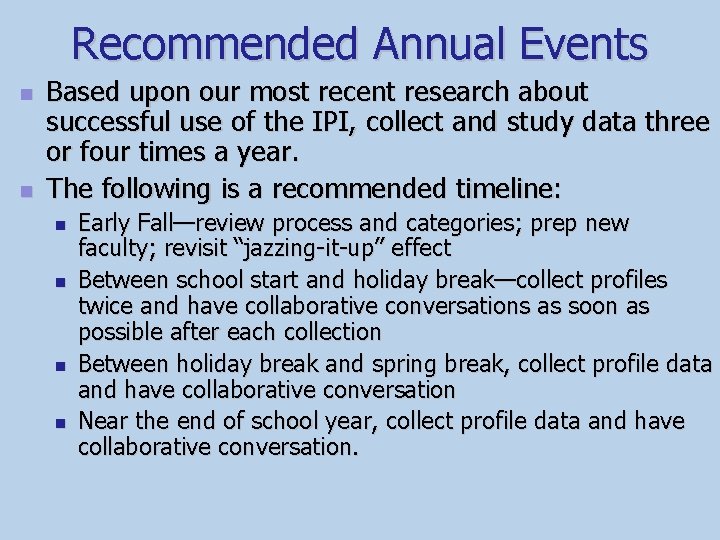 Recommended Annual Events n n Based upon our most recent research about successful use