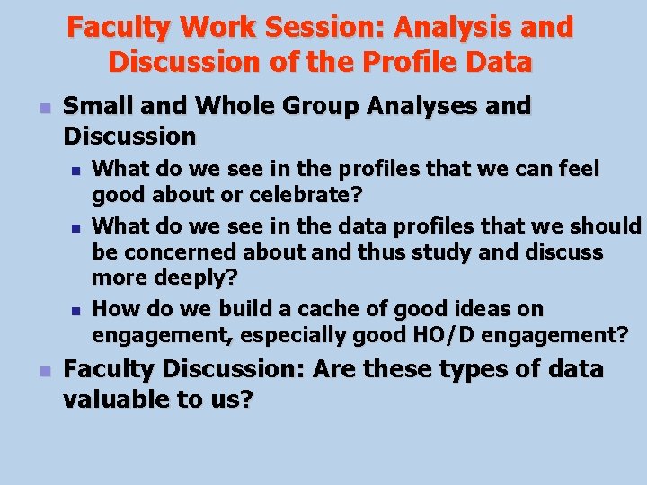 Faculty Work Session: Analysis and Discussion of the Profile Data n Small and Whole