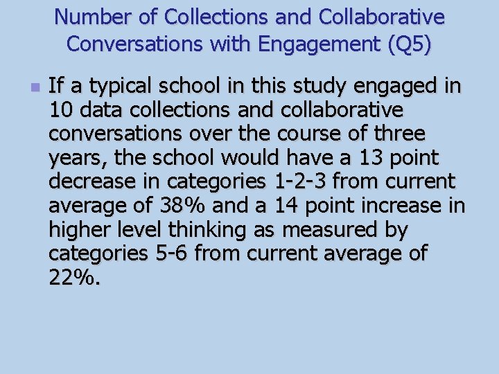 Number of Collections and Collaborative Conversations with Engagement (Q 5) n If a typical