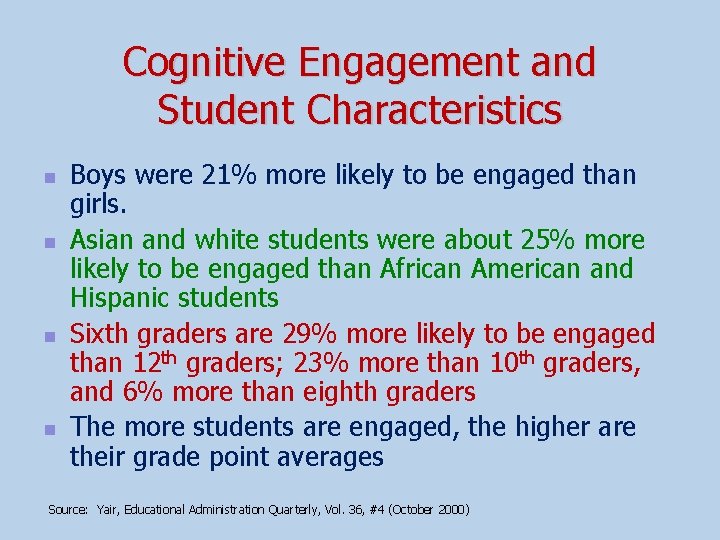 Cognitive Engagement and Student Characteristics n n Boys were 21% more likely to be