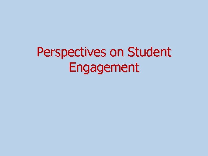 Perspectives on Student Engagement 