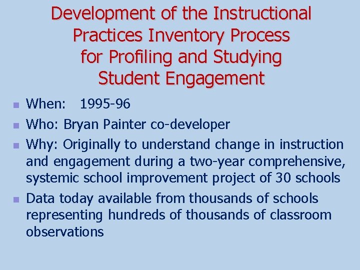 Development of the Instructional Practices Inventory Process for Profiling and Studying Student Engagement n