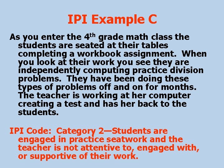 IPI Example C As you enter the 4 th grade math class the students