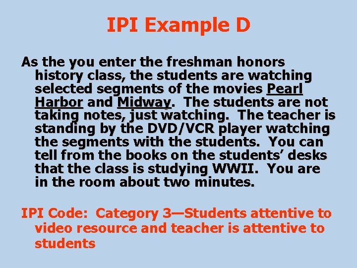IPI Example D As the you enter the freshman honors history class, the students