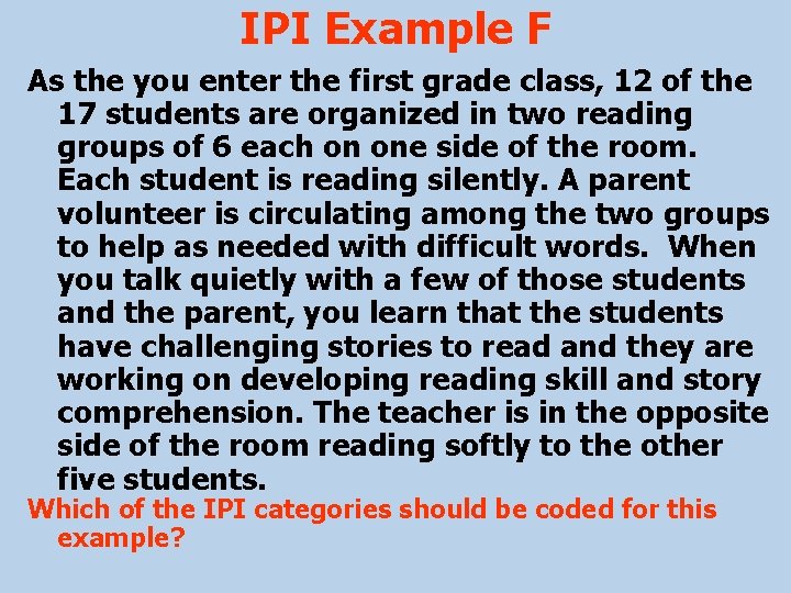 IPI Example F As the you enter the first grade class, 12 of the