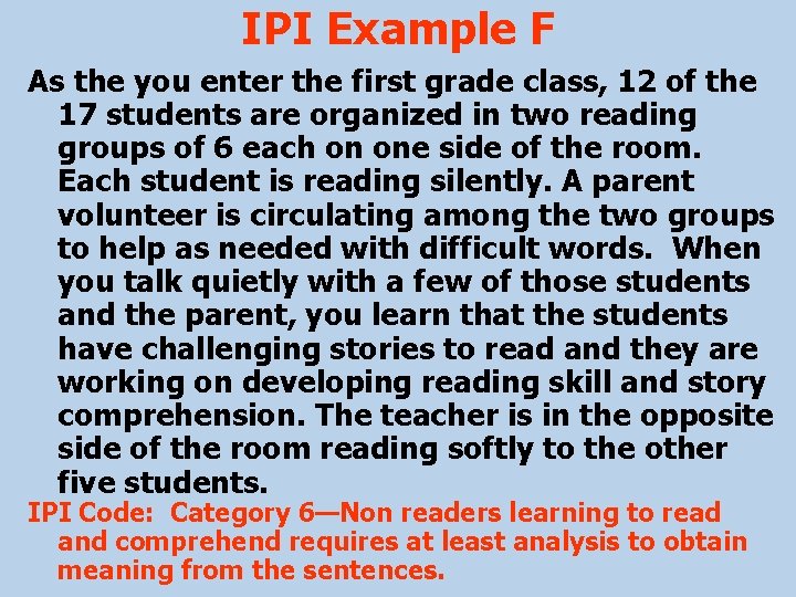 IPI Example F As the you enter the first grade class, 12 of the