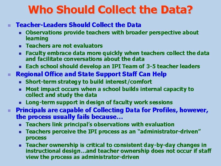 Who Should Collect the Data? n Teacher-Leaders Should Collect the Data n n n