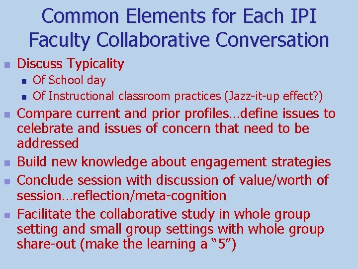 Common Elements for Each IPI Faculty Collaborative Conversation n Discuss Typicality n n n