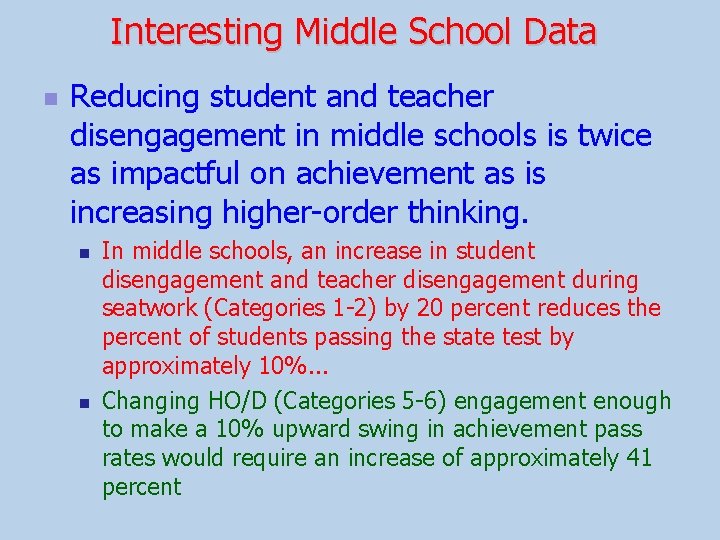 Interesting Middle School Data n Reducing student and teacher disengagement in middle schools is