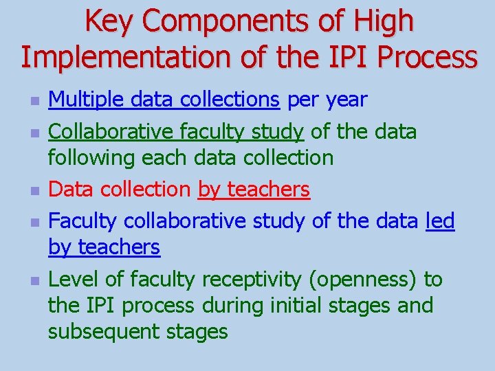 Key Components of High Implementation of the IPI Process n n n Multiple data