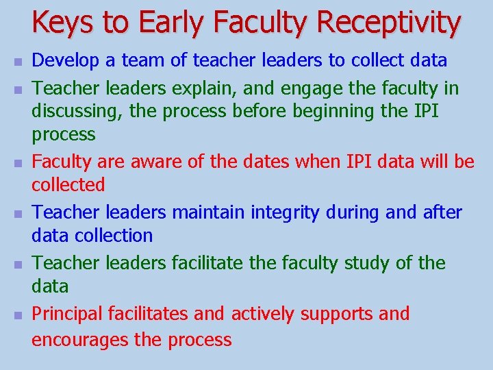 Keys to Early Faculty Receptivity n n n Develop a team of teacher leaders