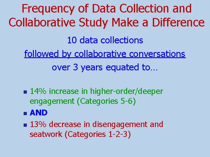 Frequency of Data Collection and Collaborative Study Make a Difference 10 data collections followed