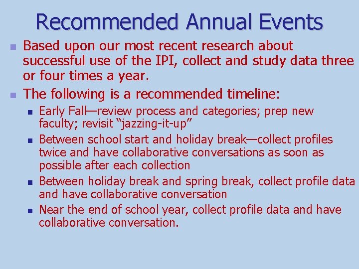 Recommended Annual Events n n Based upon our most recent research about successful use