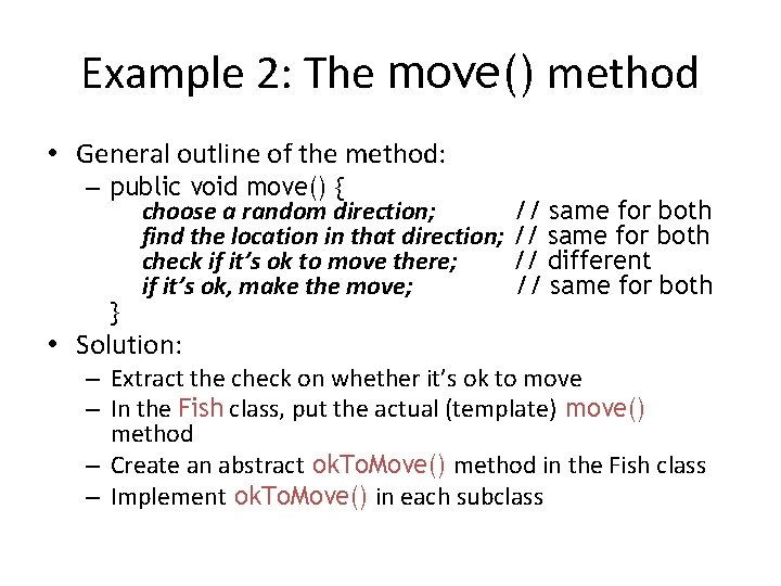 Example 2: The move() method • General outline of the method: – public void