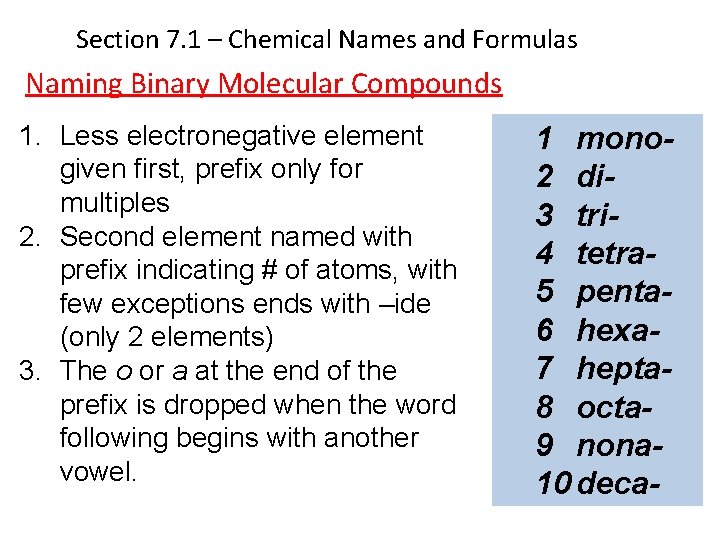 Section 7. 1 – Chemical Names and Formulas Naming Binary Molecular Compounds 1. Less