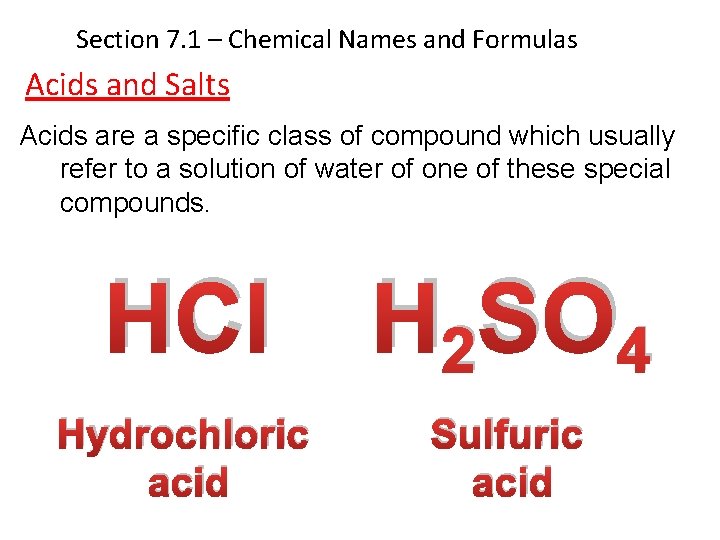 Section 7. 1 – Chemical Names and Formulas Acids and Salts Acids are a