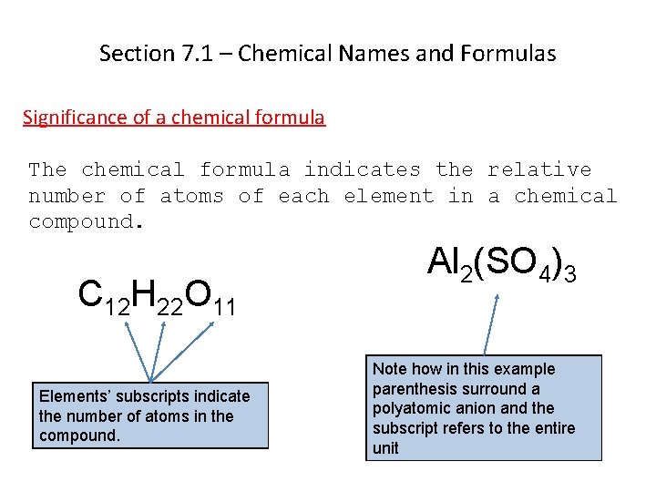 Section 7. 1 – Chemical Names and Formulas Significance of a chemical formula The