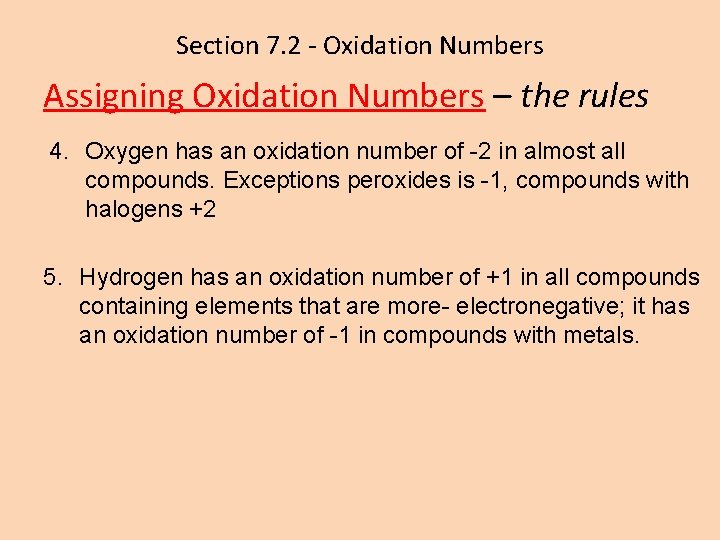 Section 7. 2 - Oxidation Numbers Assigning Oxidation Numbers – the rules 4. Oxygen