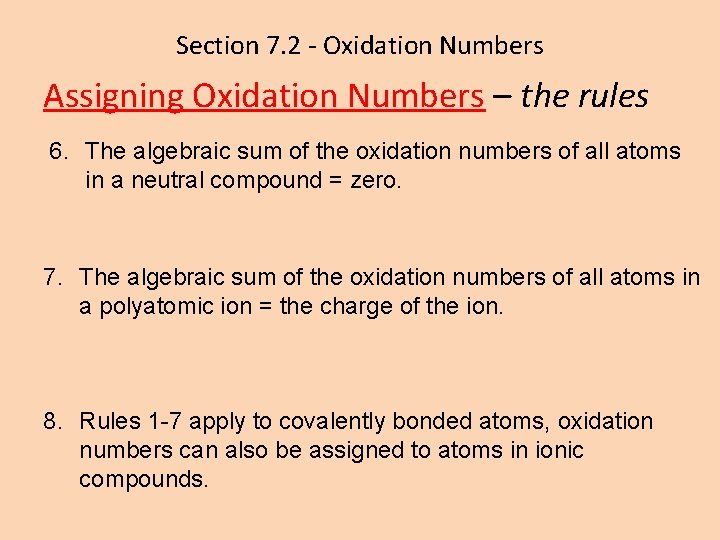 Section 7. 2 - Oxidation Numbers Assigning Oxidation Numbers – the rules 6. The