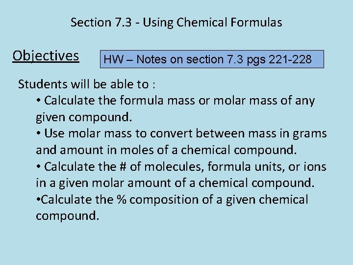 Section 7. 3 - Using Chemical Formulas Objectives HW – Notes on section 7.