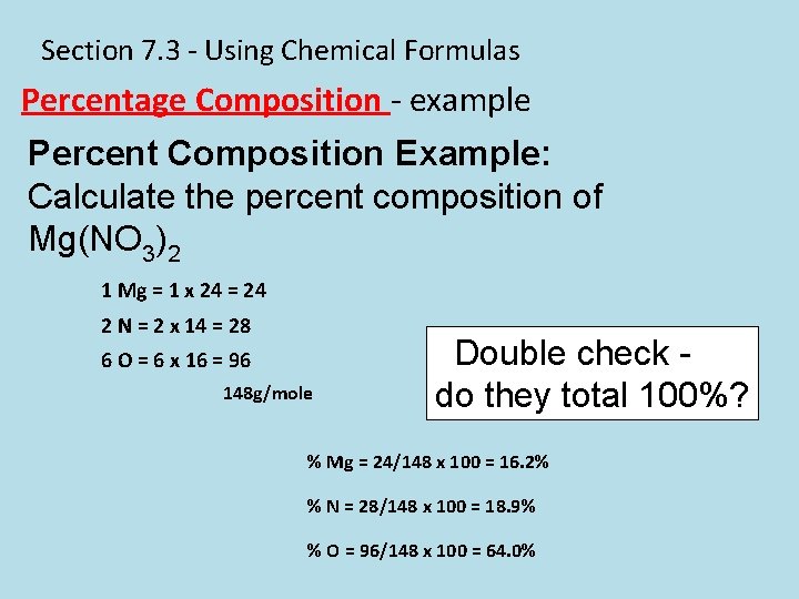 Section 7. 3 - Using Chemical Formulas Percentage Composition - example Percent Composition Example: