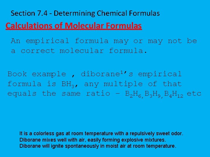 Section 7. 4 - Determining Chemical Formulas Calculations of Molecular Formulas An empirical formula