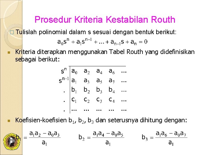 Prosedur Kriteria Kestabilan Routh � Tulislah n n polinomial dalam s sesuai dengan bentuk