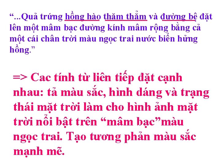 “. . . Quả trứng hồng hào thăm thẳm và đường bệ đặt lên