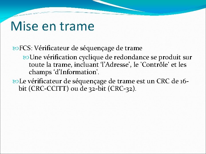 Mise en trame FCS: Vérificateur de séquençage de trame Une vérification cyclique de redondance