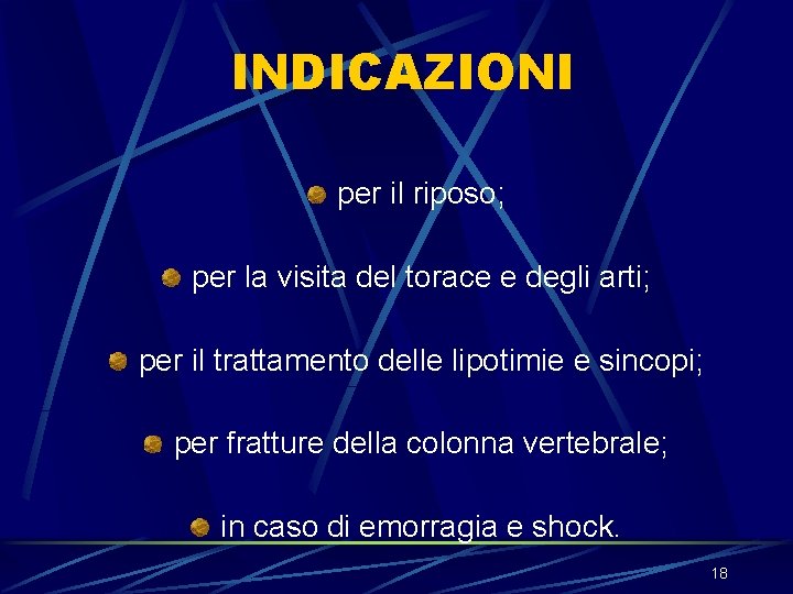 INDICAZIONI per il riposo; per la visita del torace e degli arti; per il INDICAZIONI per il riposo; per la visita del torace e degli arti; per il