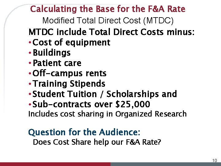 Calculating the Base for the F&A Rate Modified Total Direct Cost (MTDC) MTDC include