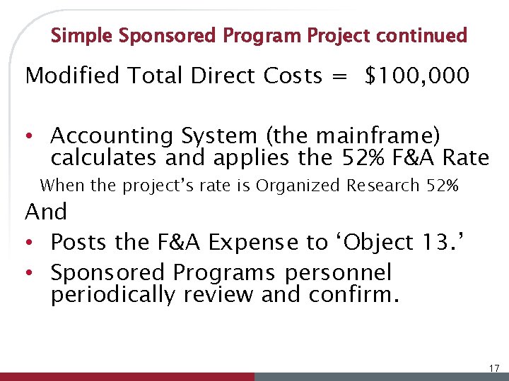 Simple Sponsored Program Project continued Modified Total Direct Costs = $100, 000 • Accounting
