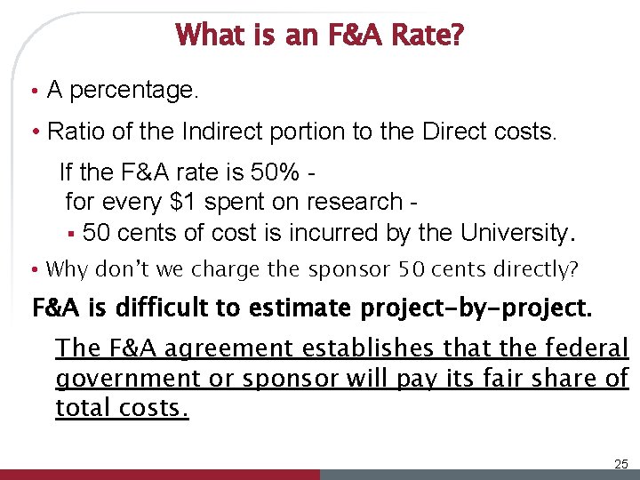 What is an F&A Rate? • A percentage. • Ratio of the Indirect portion