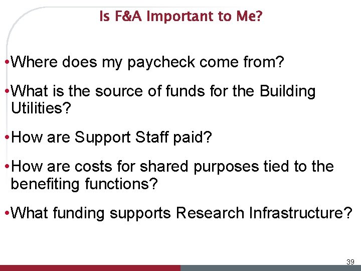 Is F&A Important to Me? • Where does my paycheck come from? • What