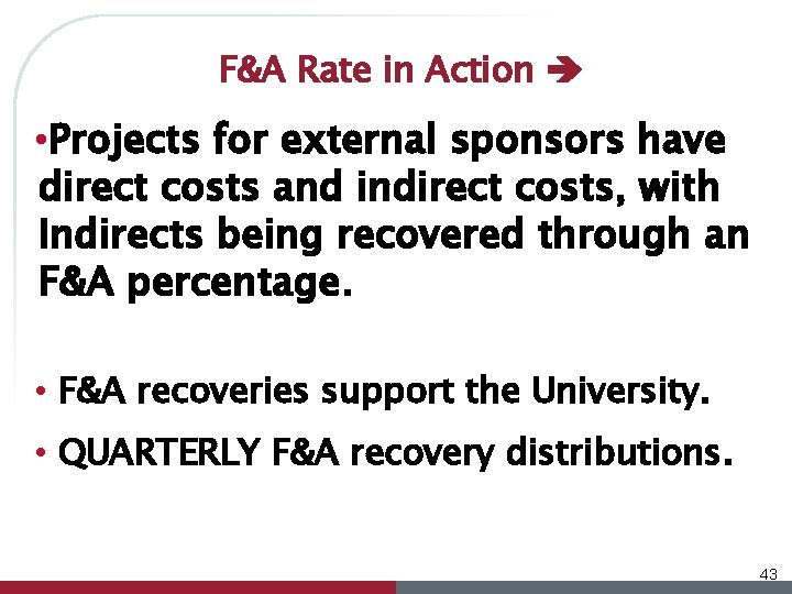 F&A Rate in Action • Projects for external sponsors have direct costs and indirect