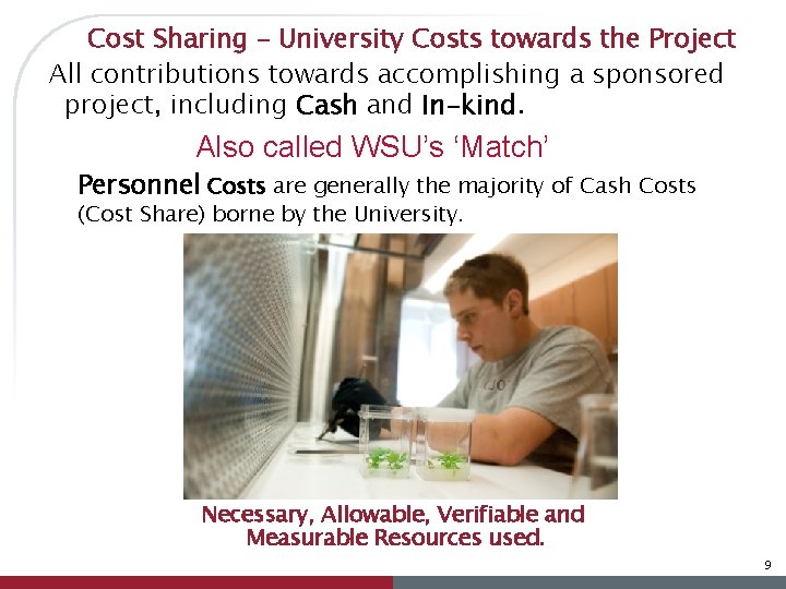 Cost Sharing – University Costs towards the Project All contributions towards accomplishing a sponsored