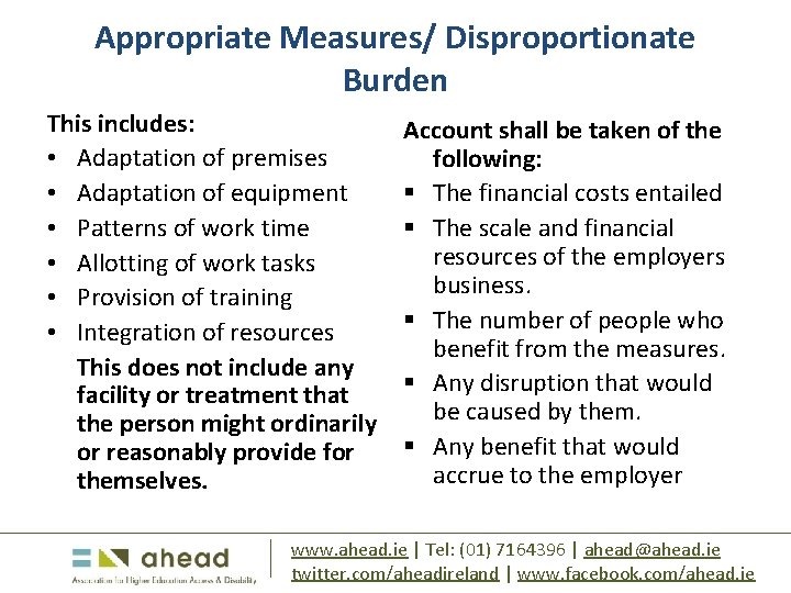 Appropriate Measures/ Disproportionate Burden This includes: • Adaptation of premises • Adaptation of equipment