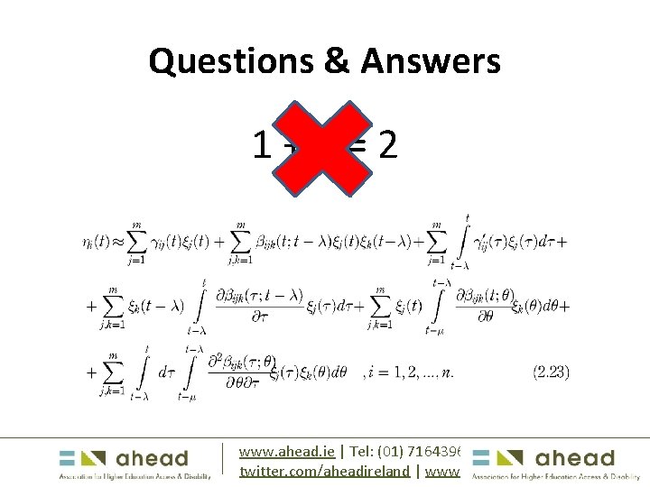 Questions & Answers 1+1=2 www. ahead. ie | Tel: (01) 7164396 | ahead@ahead. ie