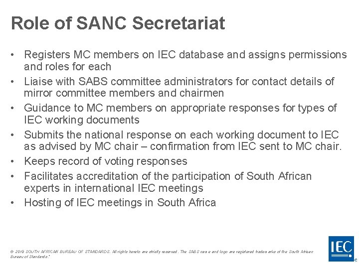 Role of SANC Secretariat • Registers MC members on IEC database and assigns permissions