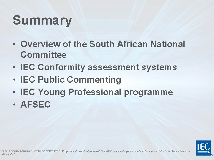 Summary • Overview of the South African National Committee • IEC Conformity assessment systems