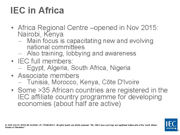 IEC in Africa • Africa Regional Centre –opened in Nov 2015: Nairobi, Kenya Main
