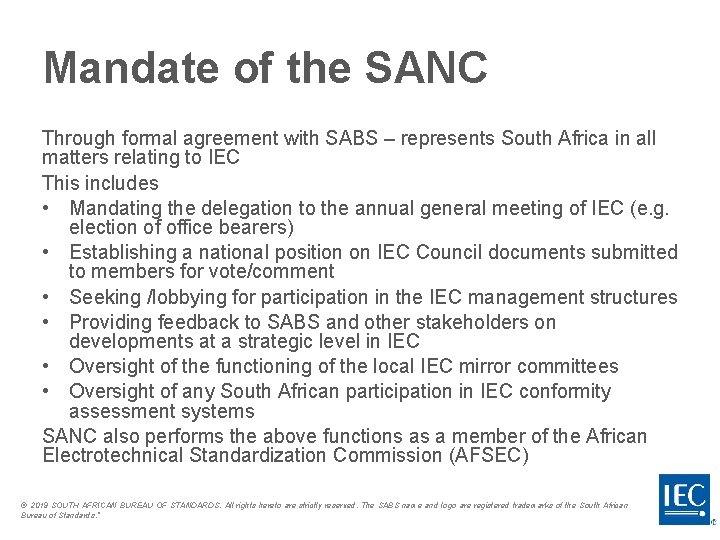 Mandate of the SANC Through formal agreement with SABS – represents South Africa in