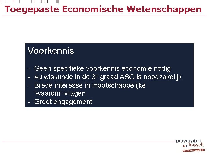 Toegepaste Economische Wetenschappen Voorkennis - Geen specifieke voorkennis economie nodig - 4 u wiskunde