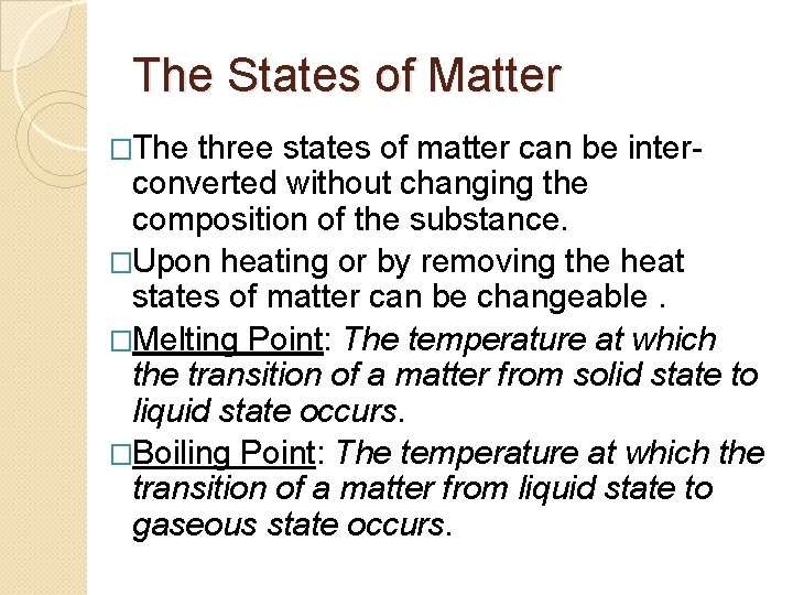 The States of Matter �The three states of matter can be inter- converted without The States of Matter �The three states of matter can be inter- converted without