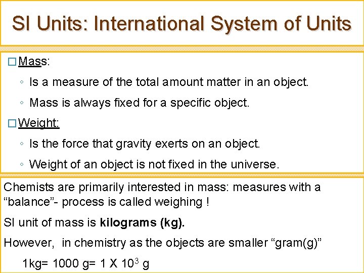 SI Units: International System of Units � Mass: ◦ Is a measure of the SI Units: International System of Units � Mass: ◦ Is a measure of the