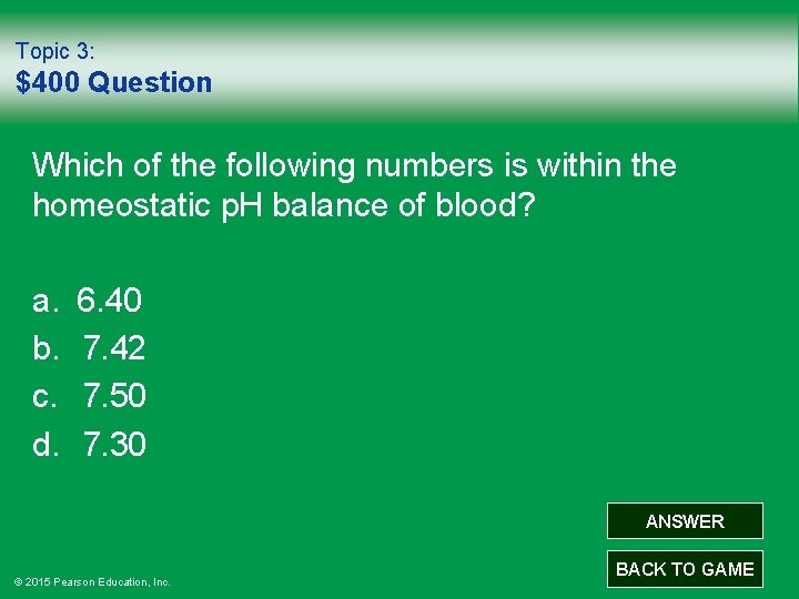 Topic 3: $400 Question Which of the following numbers is within the homeostatic p.
