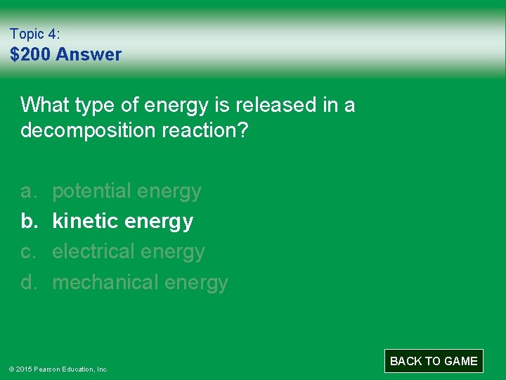 Topic 4: $200 Answer What type of energy is released in a decomposition reaction?