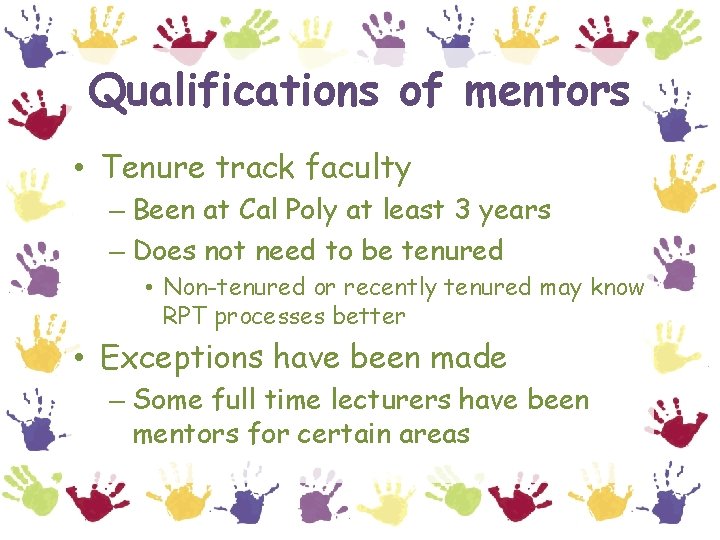 Qualifications of mentors • Tenure track faculty – Been at Cal Poly at least